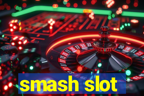 smash slot